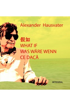 Ce dacă (ediție limitată – 2 povestiri) - Hausvater Alexander