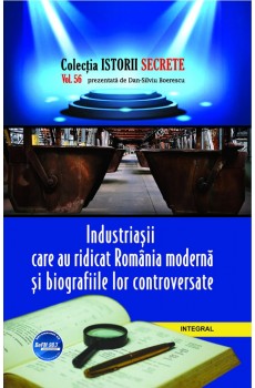 eBook - Industriașii care au ridicat România - Boerescu Dan-Silviu