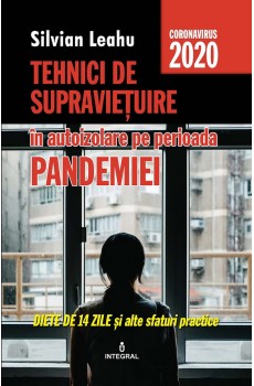 eBook - Tehnici de supraviețuire în izolare pe perioada pandemiei - Silvian Leahu