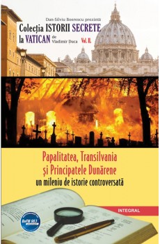 eBook - Papalitatea, Transilvania și Principatele Dunărene – un mileniu de istorie controversată - Boerescu Dan-Silviu