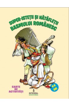 Super-isteții și nătăfleții basmului românesc - Postolache Costel